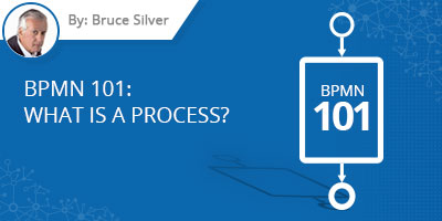 Bruce Silver's Blog Article - BPMN 101: What Is a Process?