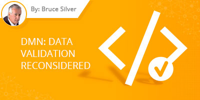 Bruce Silver's blog post - DMN: Data Validation Reconsidered