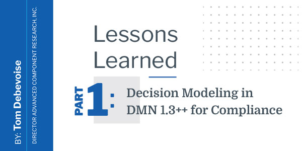 Lessons Learned - part 1: Decision Modeling in DMN 1.3++ for Compliance