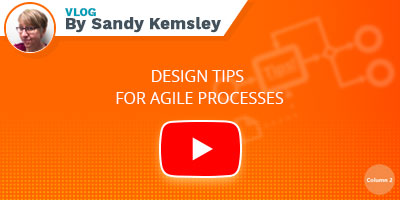 Sandy Kemsley's Vlog - Design tips for agile processes