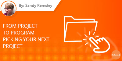 From Project to Program: Picking Your Next Project