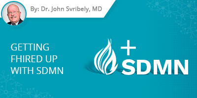 Dr. John Svribely's Blog Post - Getting FHIRed Up with SDMN