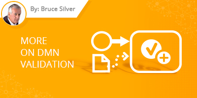 Bruce Silver's Blog Post - More On DMN Validation