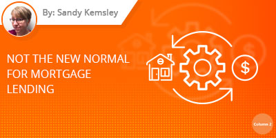 Sandy Kemsley Blog - Not the New Normal for Mortgage Lending