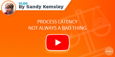 Sandy Kemsley Vlog - Process latency - not always a bad thing