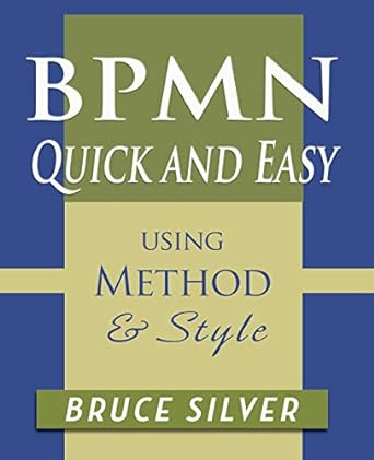 Bruce Silver - BPMN Quick and Easy Using Method and Style