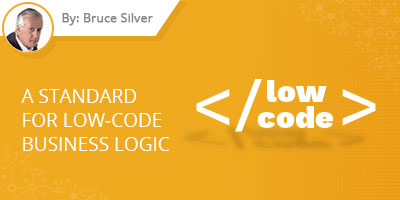Bruce Silver's Blog Post - A Standard for Low-Code Business Logic