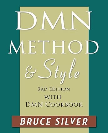 Bruce Silver - DMN Method and Style. 3rd Edition
