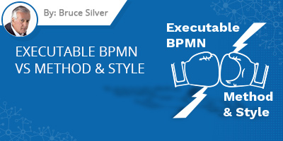 Bruce Silvers Blog Post - Executable BPMN vs Method and Style
