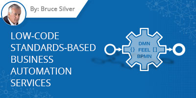 Bruce Silver's Blog - Low-Code Standards-Based Business Automation Services