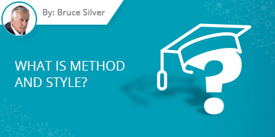 Bruce Sylvers Blog Post - What is method and style?