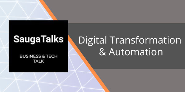 SaugaTalks Digital Transformation and Automation