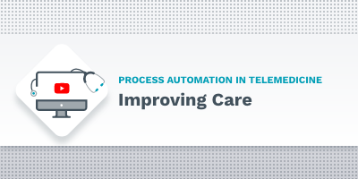 Process Automation in Telemedicine: Improving care