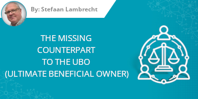 The Missing Counterpart to the UBO (Ultimate Beneficial Owner)