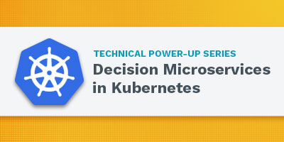 Recorded Webinar - Decision Microservices in Kubernetes